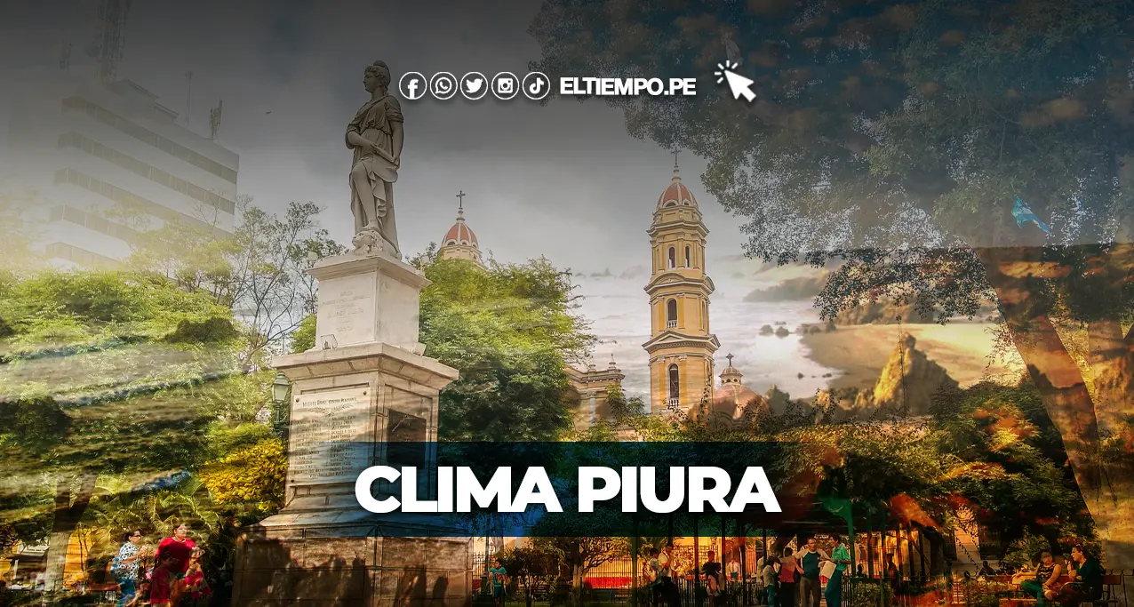 Clima Piura HOY, 11 de setiembre: ¿Cuál es el reporte oficial del Senamhi?