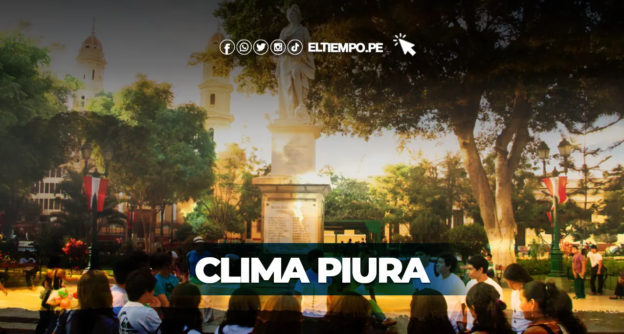 Clima Piura HOY, 15 de setiembre: ¿Cuál es el reporte para la ciudad del Eterno Calor?