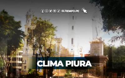 Este es el clima en Piura para HOY según Senamhi