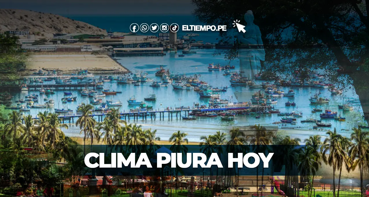 Clima en Piura hoy, 5 de setiembre: reporte Senamhi para la Tierra de la Cumanana