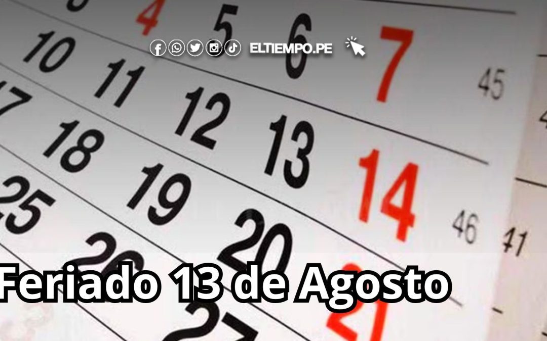 Feriado 13 de agosto 2025 en Perú: Esto dice diario oficial El Peruano