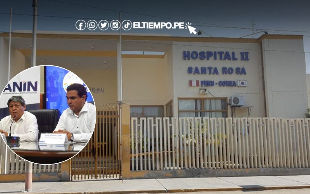 Piura: Hospital Santa Rosa recibirá más de S/ 322 millones para mejorar la atención médica en la región