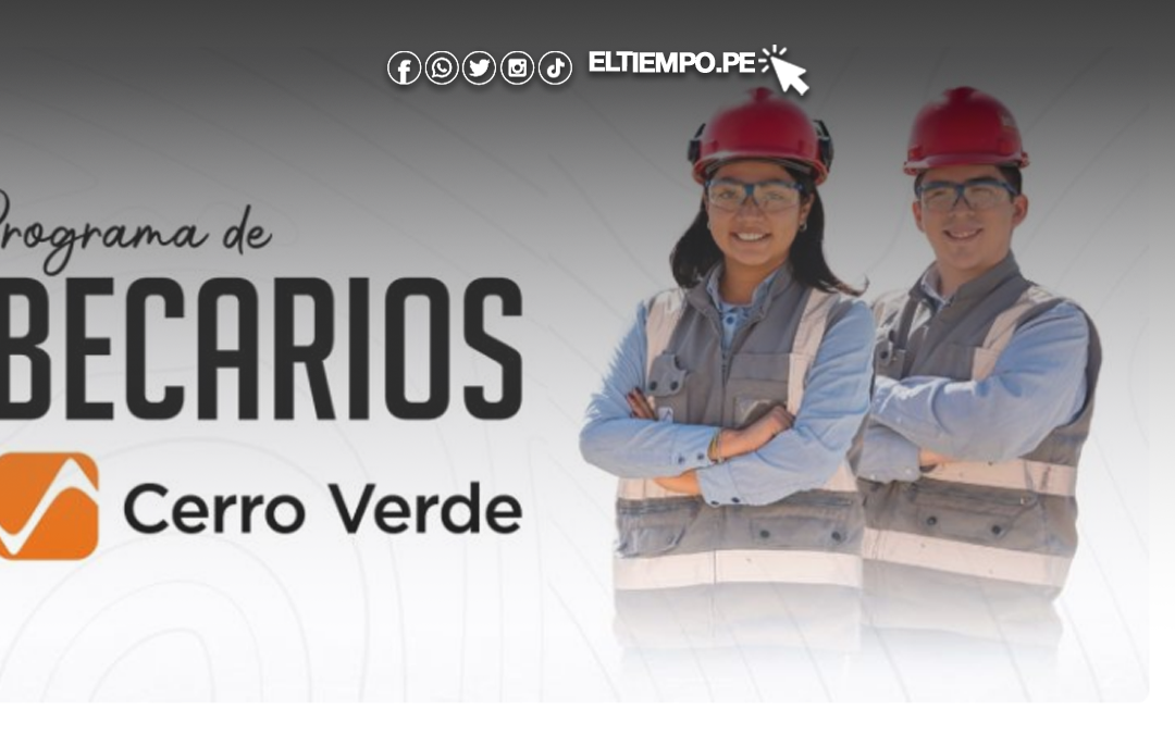 Programa de becarios Cerro Verde 2026: Consulta requisitos y cómo postular