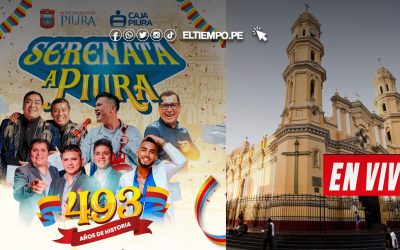 Serenata a Piura EN VIVO HOY 14 de agosto por el 493° aniversario de fundación