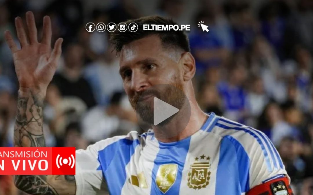 Último partido de Messi con Argentina por Eliminatorias: LINK para ver online y todos los detalles de la transmisión